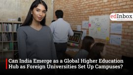 Can India Emerge as a Global Higher Education Hub as Foreign Universities Set Up Campuses?