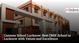 Canossa School Lucknow: Best CBSE School in Lucknow with Values and Excellence