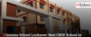 Canossa School Lucknow: Best CBSE School in Lucknow with Values and Excellence