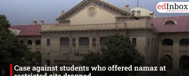 Case against students who offered namaz at restricted site dropped