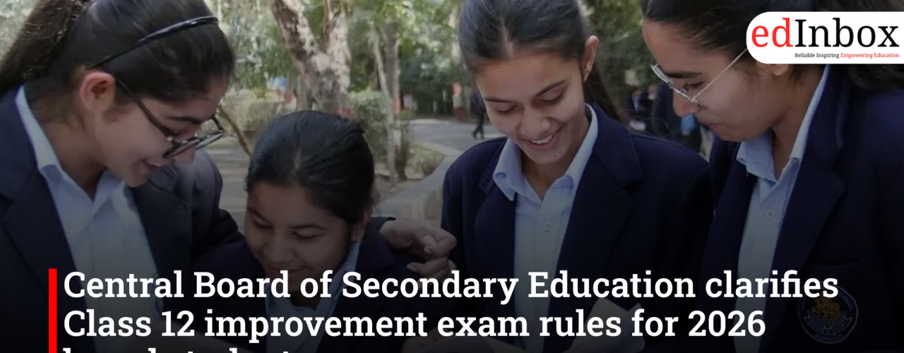 Central Board of Secondary Education clarifies Class 12 improvement exam rules for 2026 board students