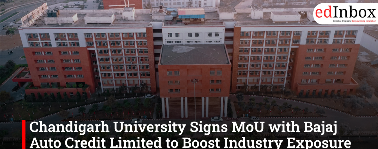 Chandigarh University Signs MoU with Bajaj Auto Credit Limited to Boost Industry Exposure for MBA Students