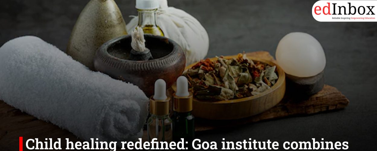 Child healing redefined: Goa institute combines Ayurveda, yoga and modern care