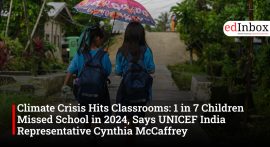 Climate Crisis Hits Classrooms: 1 in 7 Children Missed School in 2024, Says UNICEF India Representative Cynthia McCaffrey