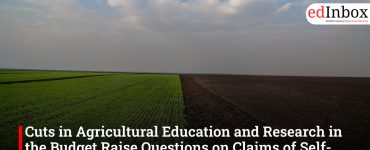Cuts in Agricultural Education and Research in the Budget Raise Questions on Claims of Self-Reliant Farming