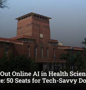 DU Rolls Out Online AI in Health Sciences Certificate: 50 Seats for Tech-Savvy Doctors
