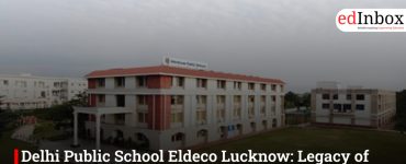 Delhi Public School Eldeco Lucknow: Legacy of CBSE Excellence in Uttar Pradesh