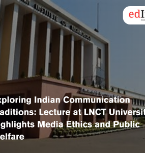 Exploring Indian Communication Traditions: Lecture at LNCT University Highlights Media Ethics and Public Welfare