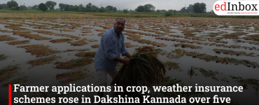 Farmer applications in crop, weather insurance schemes rose in Dakshina Kannada over five years: Agriculture Ministry