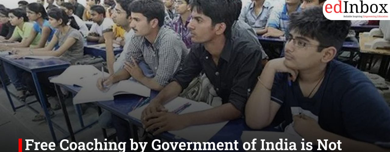 Free Coaching by Government of India is Not Free For All