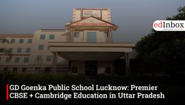 GD Goenka Public School Lucknow: Premier CBSE + Cambridge Education in Uttar Pradesh