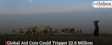 Global Aid Cuts Could Trigger 22.6 Million Additional Deaths by 2030: The Lancet
