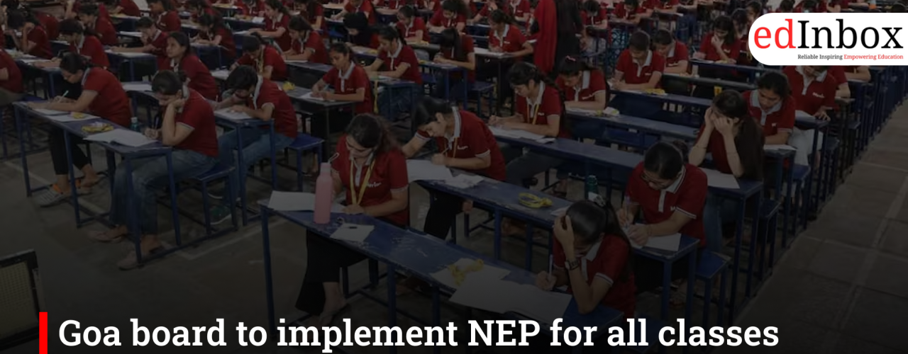 Goa board to implement NEP for all classes from 2026-27