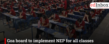 Goa board to implement NEP for all classes from 2026-27