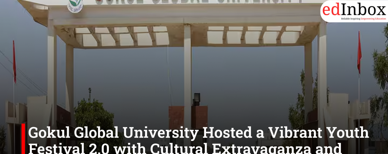Gokul Global University Hosted a Vibrant Youth Festival 2.0 with Cultural Extravaganza and Historic Exhibition
