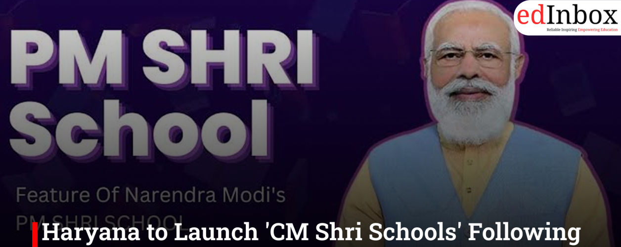 Haryana to Launch 'CM Shri Schools' Following PM SHRI Model