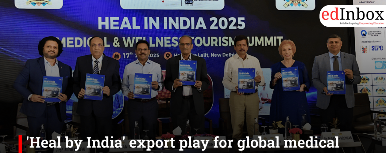 'Heal by India' export play for global medical education leadership