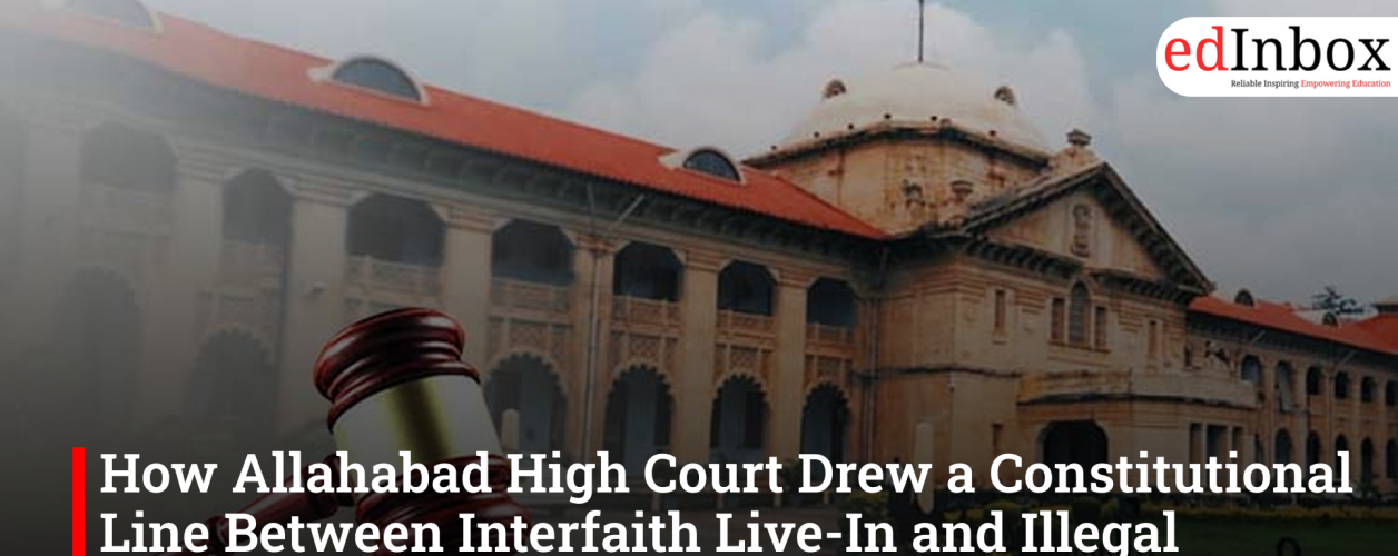 How Allahabad High Court Drew a Constitutional Line Between Interfaith Live-In and Illegal Conversion