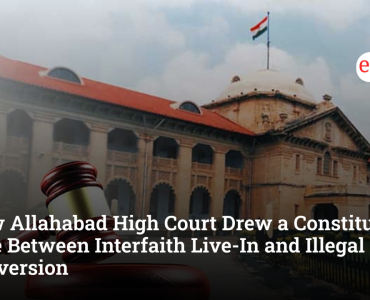 How Allahabad High Court Drew a Constitutional Line Between Interfaith Live-In and Illegal Conversion