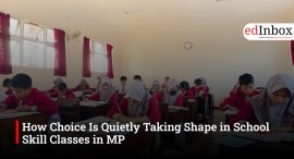 How Choice Is Quietly Taking Shape in School Skill Classes in MP