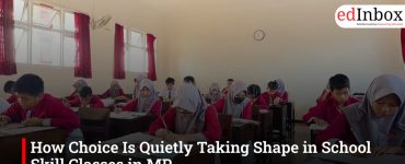 How Choice Is Quietly Taking Shape in School Skill Classes in MP