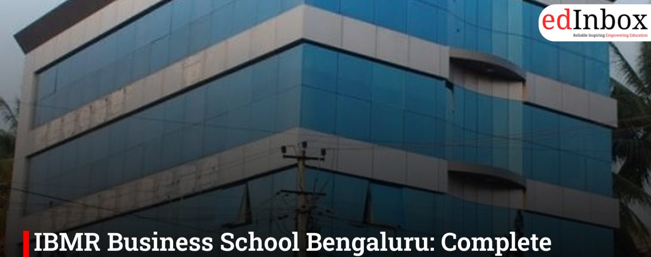 IBMR Business School Bengaluru: Complete Admission Guide for MBA & MCA Programs