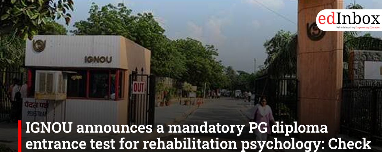 IGNOU announces a mandatory PG diploma entrance test for rehabilitation psychology: Check details here
