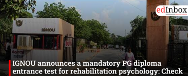 IGNOU announces a mandatory PG diploma entrance test for rehabilitation psychology: Check details here