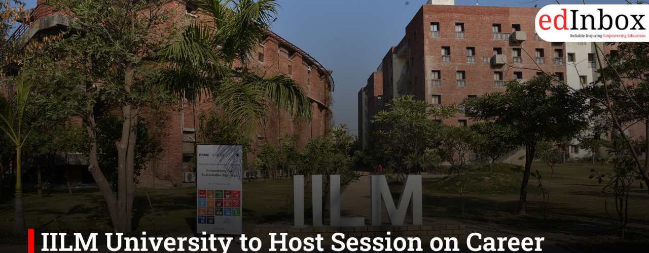 IILM University to Host Session on Career Readiness and Placement Ecosystem