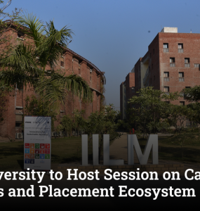 IILM University to Host Session on Career Readiness and Placement Ecosystem