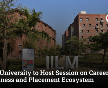 IILM University to Host Session on Career Readiness and Placement Ecosystem