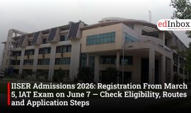 IISER Admissions 2026: Registration From March 5, IAT Exam on June 7 — Check Eligibility, Routes and Application Steps