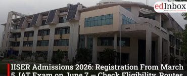 IISER Admissions 2026: Registration From March 5, IAT Exam on June 7 — Check Eligibility, Routes and Application Steps
