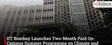 IIT Bombay Launches Two-Month Paid On-Campus Summer Programme on Climate and Sustainability; Enrolment Begins
