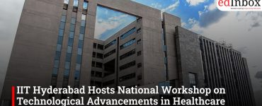 IIT Hyderabad Hosts National Workshop on Technological Advancements in Healthcare Research