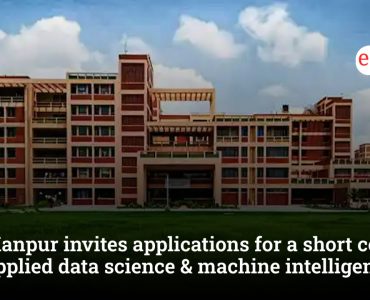IIT Kanpur invites applications for a short course on applied data science & machine intelligence