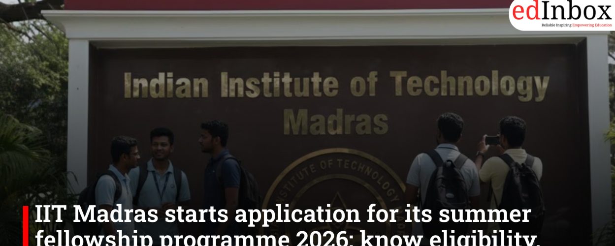 IIT Madras starts application for its summer fellowship programme 2026; know eligibility, stipend & more