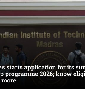 IIT Madras starts application for its summer fellowship programme 2026; know eligibility, stipend & more
