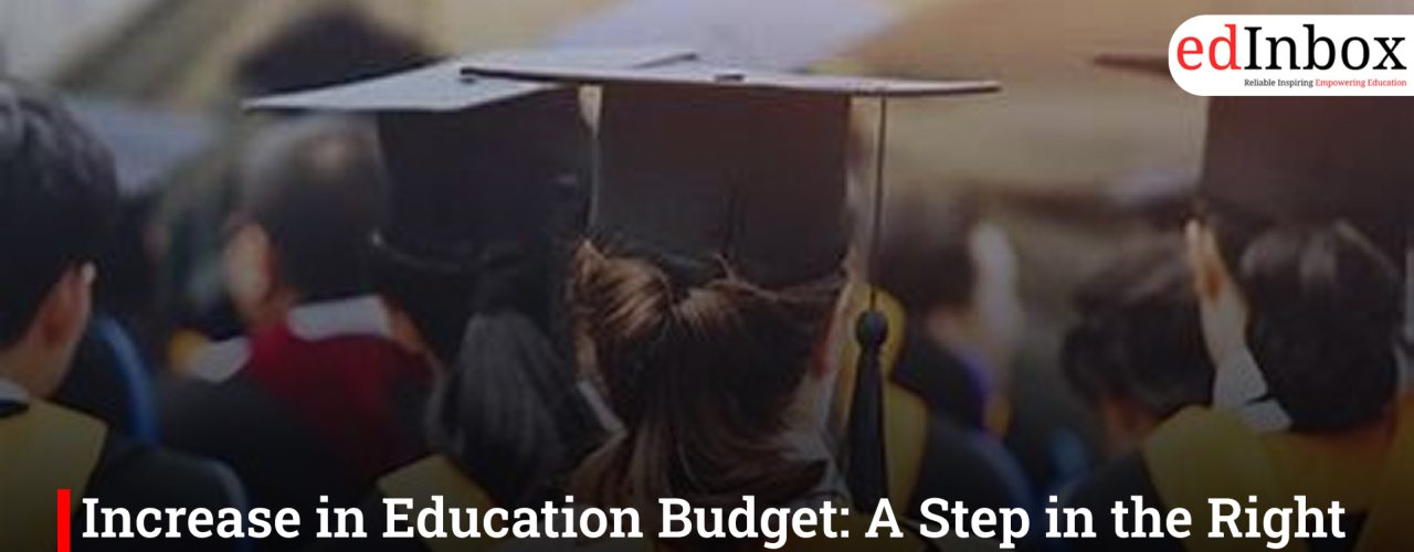 Increase in Education Budget: A Step in the Right Direction, but the Destination Is Still Far Away