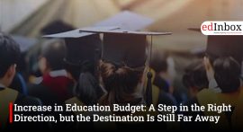 Increase in Education Budget: A Step in the Right Direction, but the Destination Is Still Far Away
