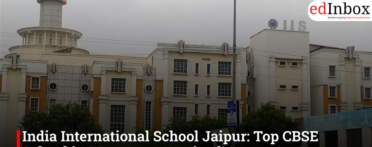 India International School Jaipur: Top CBSE School in Mansarovar Rajasthan