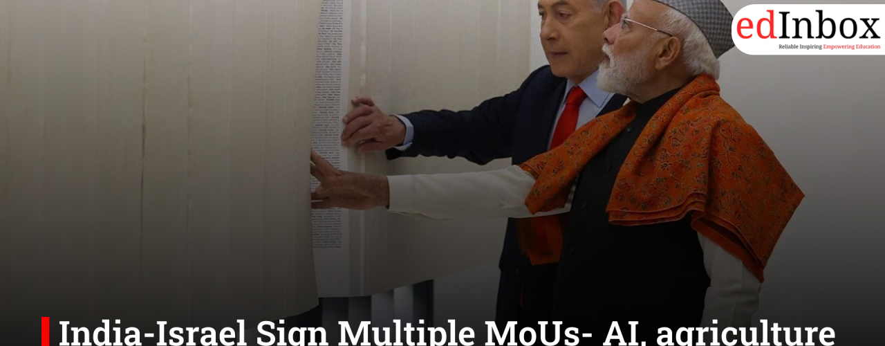 India-Israel Sign Multiple MoUs- AI, agriculture and cybersecurity; UPI linkage pact inked