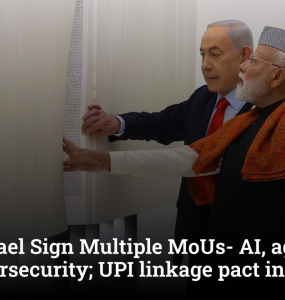 India-Israel Sign Multiple MoUs- AI, agriculture and cybersecurity; UPI linkage pact inked