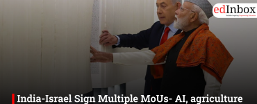 India-Israel Sign Multiple MoUs- AI, agriculture and cybersecurity; UPI linkage pact inked