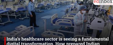 India’s healthcare sector is seeing a fundamental digital transformation. How prepared Indian hospitals are for this digital transition?
