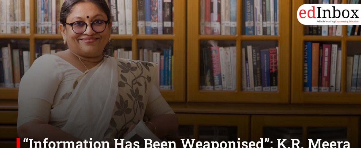 “Information Has Been Weaponised”: K.R. Meera on Media, Power, and the Crisis of Truth