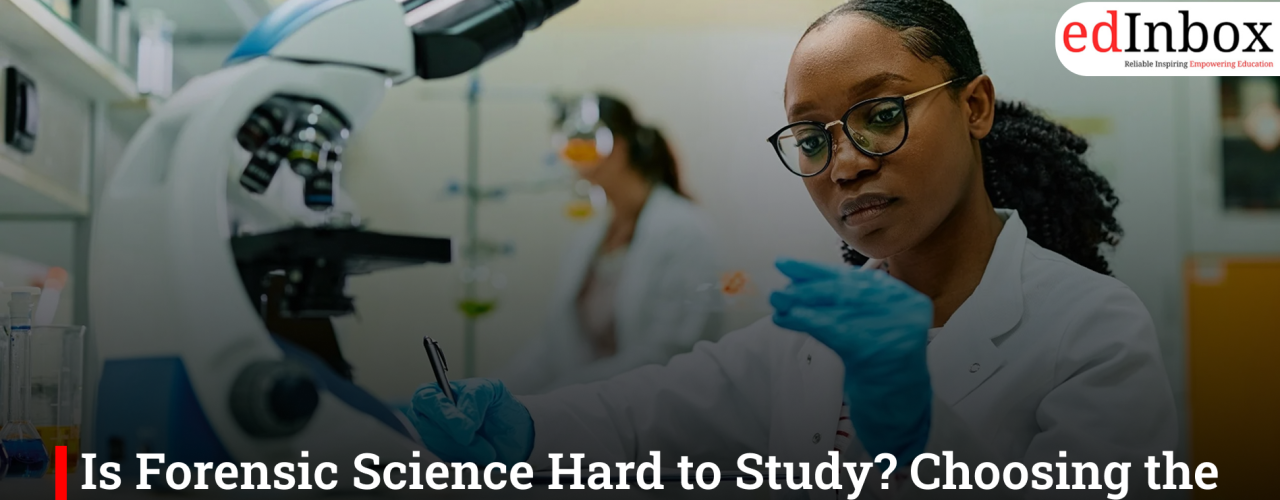 Is Forensic Science Hard to Study? Choosing the Right Entrance Test in India