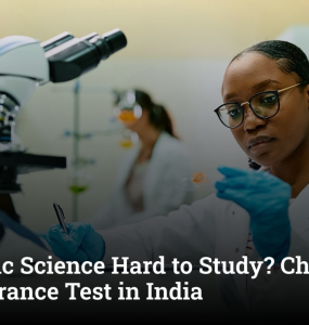 Is Forensic Science Hard to Study? Choosing the Right Entrance Test in India
