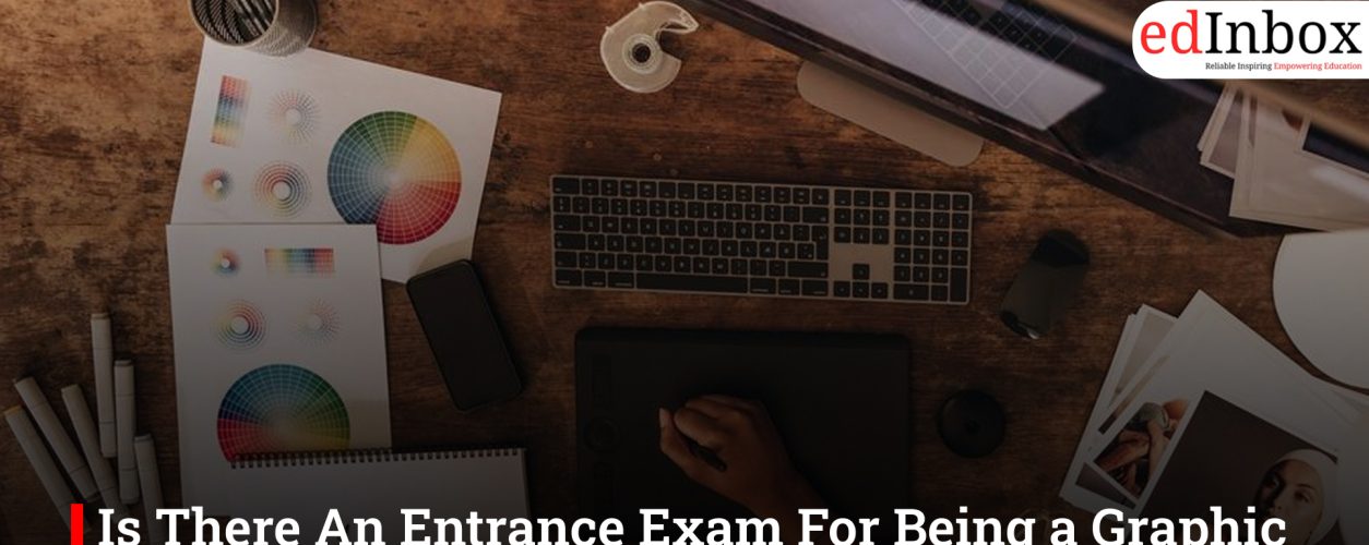 Is There An Entrance Exam For Being a Graphic Designer?