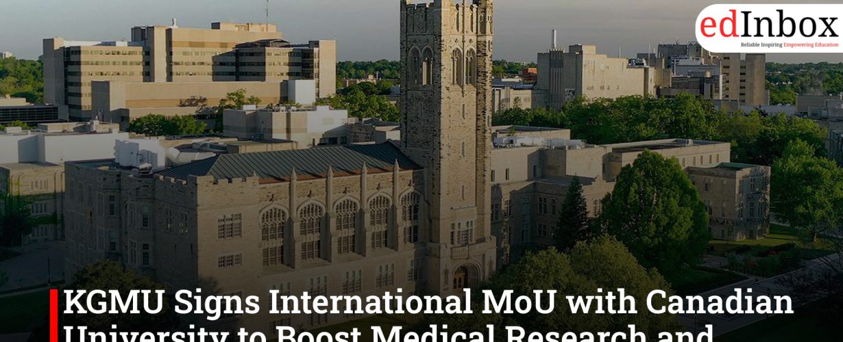KGMU Signs International MoU with Canadian University to Boost Medical Research and Student Exchange